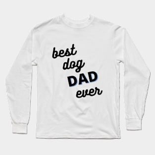 Best Dog Dad Long Sleeve T-Shirt